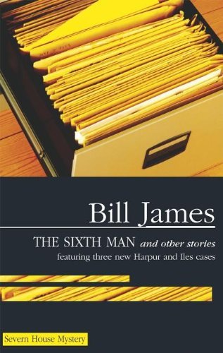 Cover for Bill James · The Sixth Man and Other Stories (Severn House British Mysteries (Paperback)) (Paperback Book) (2007)