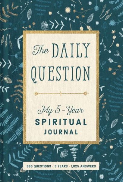 Cover for Waterbrook Press · Spiritual Journal: The Daily Question - My Five-Year Spiritual Journal (Paperback Book) (2017)