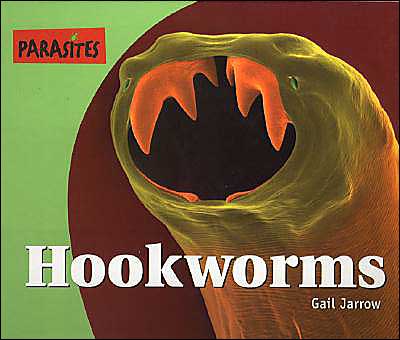 Cover for Gail Jarrow · Hookworms (Parasites) (Hardcover Book) (2003)