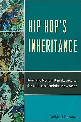 Cover for Reiland Rabaka · Hip Hop's Inheritance: From the Harlem Renaissance to the Hip Hop Feminist Movement (Pocketbok) (2011)