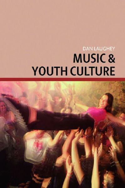 Cover for Dan Laughey · Music and Youth Culture (Paperback Book) (2006)