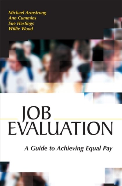 Cover for Michael Armstrong · Job Evaluation Handbook: A Guide to Achieving Equal Pay (Paperback Book) [New edition] (2005)