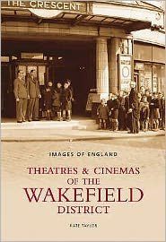 Cover for David Taylor · Theatres &amp; Cinemas of Wakefield (Paperback Bog) (2007)