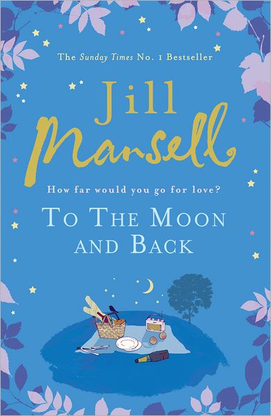 Cover for Jill Mansell · To The Moon And Back: An uplifting tale of love, loss and new beginnings (Paperback Book) (2011)