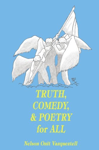 Cover for Nelson O. Vazqueztell · Truth, Comedy &amp; Poetry for All (Taschenbuch) (2001)