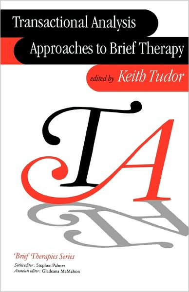 Transactional Analysis Approaches to Brief Therapy: What do you say between saying hello and goodbye? - Brief Therapies series - Keith Tudor - Books - SAGE Publications Inc - 9780761956815 - November 28, 2001