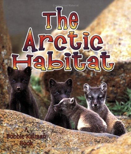 Cover for Molly Aloian · The Arctic Habitat - Introducing Habitats (Paperback Book) (2006)