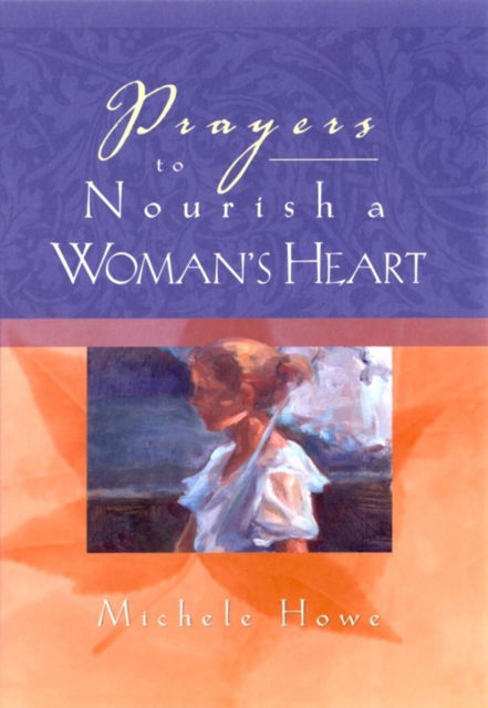 Cover for Michele Howe · Prayers to Nourish a Woman's Heart (Paperback Book) (2003)