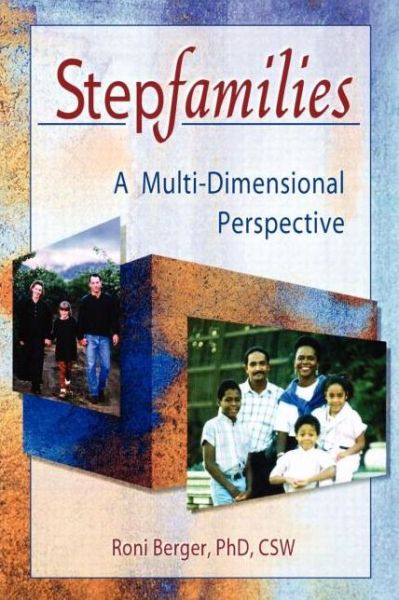 Cover for Berger, Roni (Adelphi University School of Social Work, New York, USA) · Stepfamilies: A Multi-Dimensional Perspective (Paperback Book) (1998)