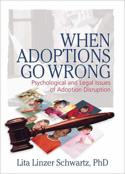 Cover for Lita Linzer Schwartz · When Adoptions Go Wrong: Psychological and Legal Issues of Adoption Disruption (Hardcover Book) (2006)