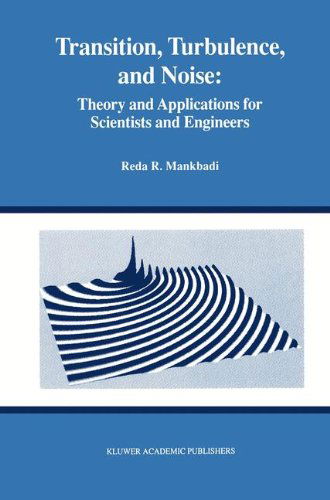 Cover for Reda R. Mankbadi · Transition, Turbulence, and Noise: Theory and Applications for Scientists and Engineers - The Springer International Series in Engineering and Computer Science (Gebundenes Buch) [1994 edition] (1994)