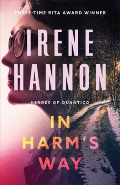 Cover for Irene Hannon · In Harm's Way (Hardcover Book) (2022)