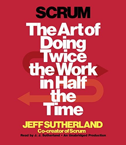 Cover for Jeff Sutherland · Scrum: the Art of Doing Twice the Work in Half the Time (Lydbog (CD)) [Unabridged edition] (2014)