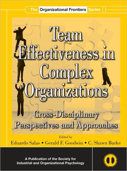 Cover for Salas, Eduardo (University of Central Florida, Orlando, USA) · Team Effectiveness In Complex Organizations: Cross-Disciplinary Perspectives and Approaches - SIOP Organizational Frontiers Series (Hardcover Book) (2008)