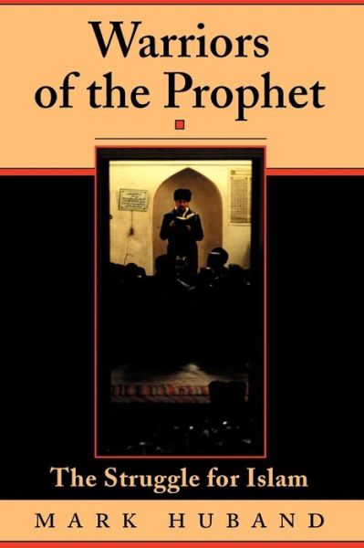 Cover for Mark Huband · Warriors Of The Prophet: The Struggle For Islam (Paperback Book) [New edition] (1999)