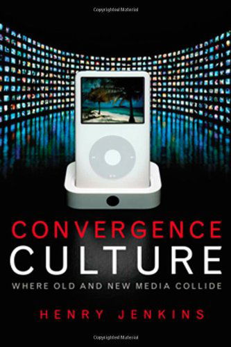 Cover for Henry Jenkins · Convergence Culture: Where Old and New Media Collide (Inbunden Bok) (2006)