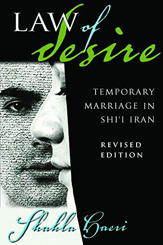 Cover for Shahla Haeri · Law of Desire: Temporary Marriage in Shi’i Iran - Contemporary Issues in the Middle East (Paperback Book) [Revised edition] (2014)