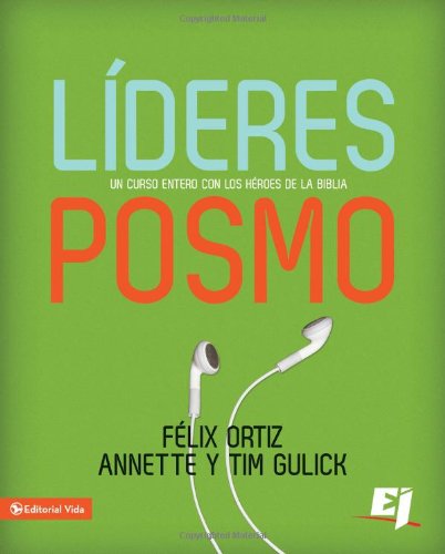 Cover for Felix Ortiz · Lideres Posmo: Un ano entero con los heroes de la Biblia - Especialidades Juveniles (Paperback Book) [Spanish edition] (2012)