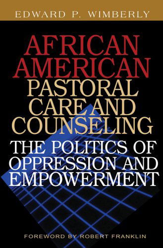 Cover for Edward P. Wimberly · African American Pastoral Care and Counseling: the Politics of Oppression and Empowerment (Paperback Book) (2006)