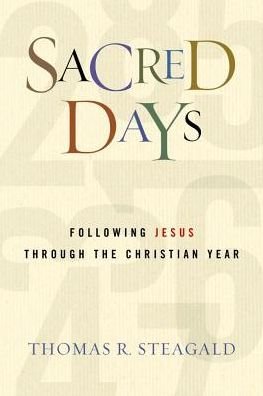 Cover for Tom Steagald · Sacred Days: Following Jesus Through the Christian Year (Paperback Book) (2015)