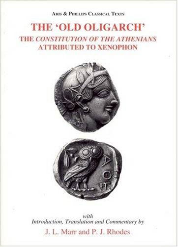 Cover for J. L. Marr · The Old Oligarch: the Constitution of the Athenians Attributed to Xenophon (Paperback Book) [Ancient Greek edition] (2008)