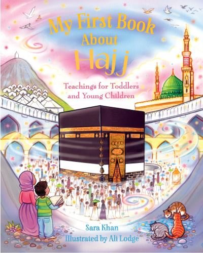 Cover for Sara Khan · My First Book About Hajj - My First Book About (Kartonbuch) (2022)