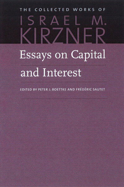 Cover for Israel M Kirzner · Essays on Capital &amp; Interest: An Austrian Perspective (Paperback Book) (2012)