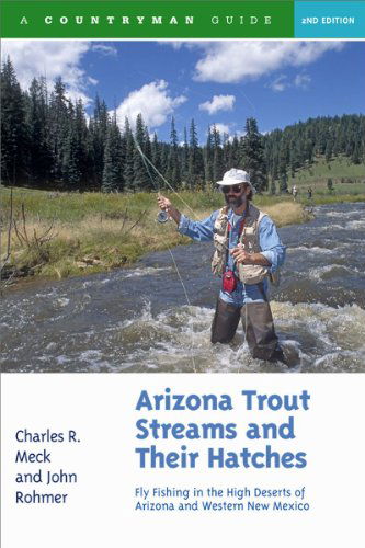 Cover for Charles R. Meck · Arizona Trout Streams and Their Hatches: Fly Fishing in the High Deserts of Arizona and Western New Mexico - Trout Streams (Paperback Book) [Second edition] (2005)