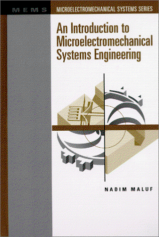 Cover for Nadim Maluf · An Introduction to Microelectromechanical Systems Engineering (Hardcover Book) [First Printing edition] (1999)