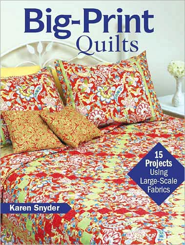 Cover for Karen Snyder · Big-Print Quilts: 15 Projects Using Large-Scale Fabrics (Paperback Book) (2008)