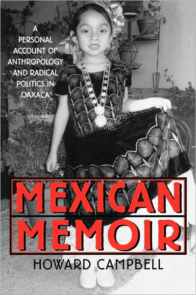 Cover for Howard Campbell · Mexican Memoir: A Personal Account of Anthropology and Radical Politics in Oaxaca (Paperback Book) (2001)