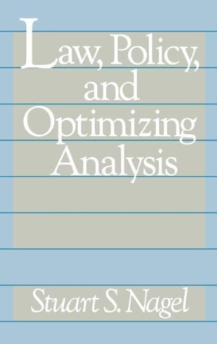 Law, Policy, and Optimizing Analysis - Stuart S. Nagel - Livres - ABC-CLIO - 9780899301815 - 17 décembre 1986