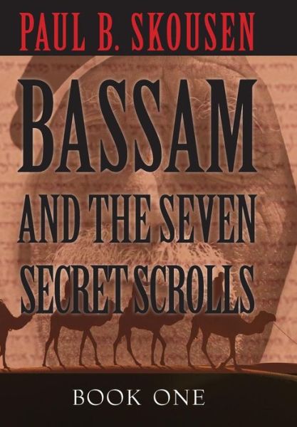 Cover for Paul B Skousen · Bassam and the Seven Secret Scrolls (Hardcover Book) (2015)