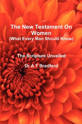 Cover for Adam Timothy Bradford · The New Testament On Women - What Every Man Should Know (Paperback Book) (2010)