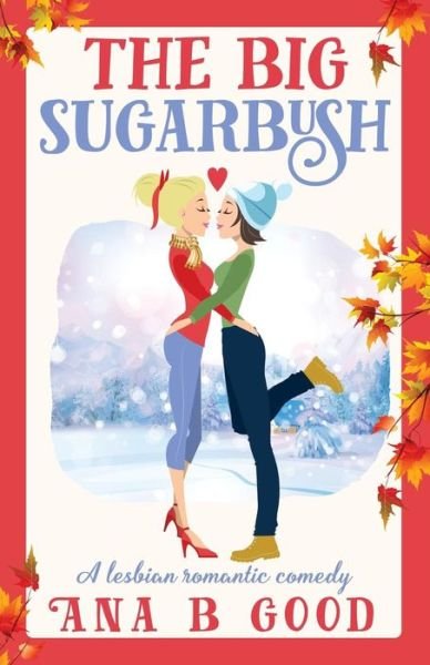 Cover for Ana B Good · The Big Sugarbush (Pocketbok) (2016)