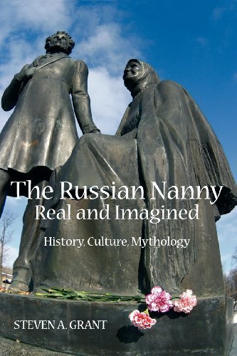 Cover for Steven A. Grant · The Russian Nanny, Real and Imagined: History, Culture, Mythology (Taschenbuch) (2012)