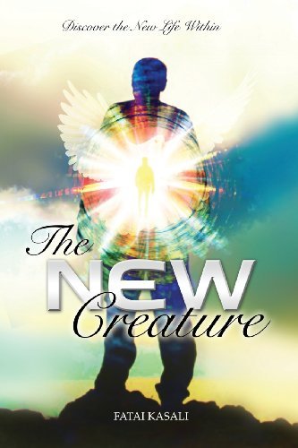 Cover for Fatai Kasali · The New Creature: Discover the New Life Within (Paperback Book) (2014)