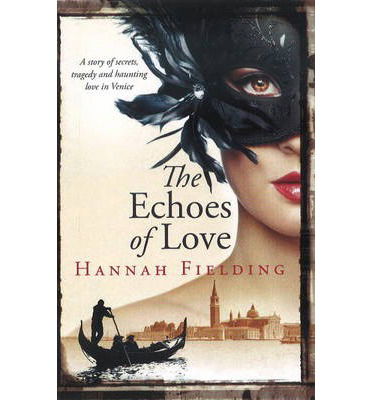 The Echoes of Love - Hannah Fielding - Books - London Wall Publishing - 9780992671815 - June 13, 2017