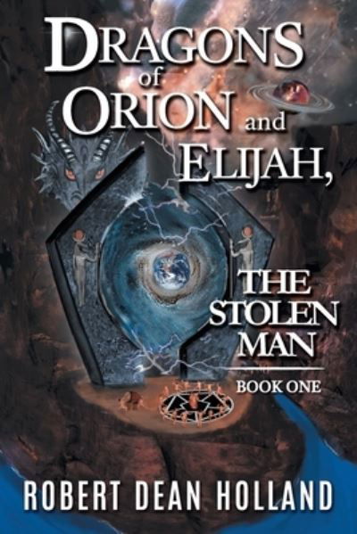 Cover for Robert Holland · Dragons of Orion and Elijah, the Stolen Man (Book) (2022)