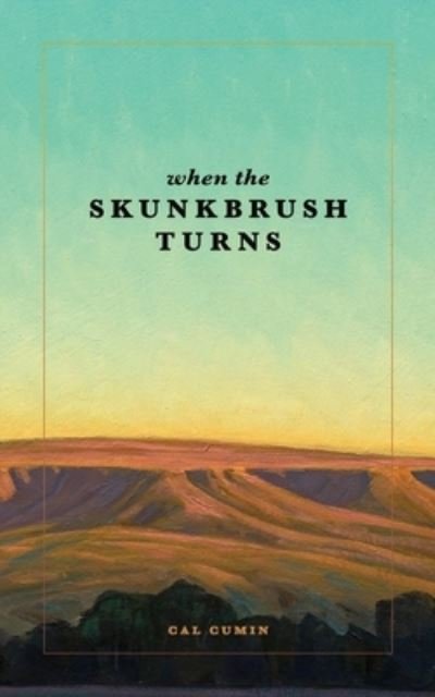Cover for Cal Cumin · When the Skunkbrush Turns (Pocketbok) (2020)
