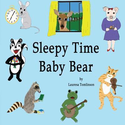 Cover for Lauresa A Tomlinson · Sleepy Time Baby Bear (Paperback Book) (2018)