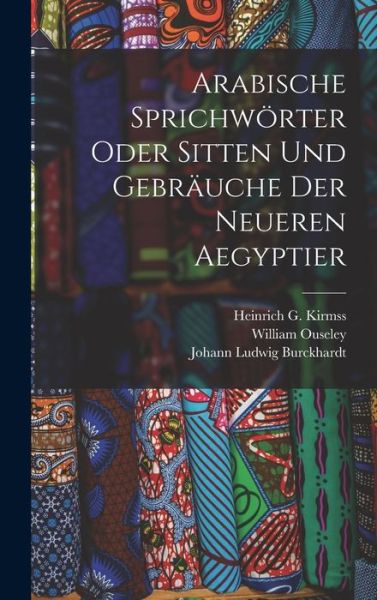 Cover for Johann Ludwig Burckhardt · Arabische Sprichwörter Oder Sitten und Gebräuche der Neueren Aegyptier (Buch) (2022)