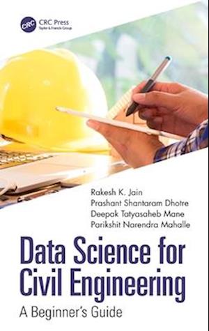 Cover for Jain, Rakesh K. (JSPM's Rajarshi Shahu College of Engineering, India.) · Data Science for Civil Engineering: A Beginner's Guide (Pocketbok) (2025)