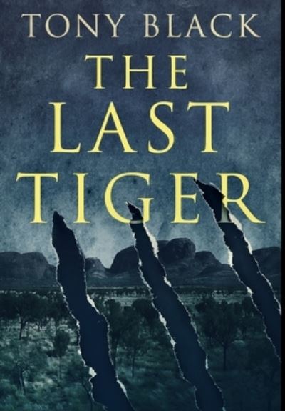 Cover for Tony Black · The Last Tiger (Hardcover Book) (2021)