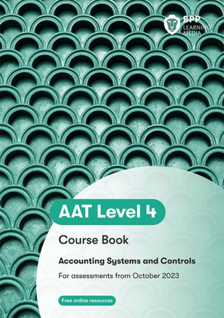 AAT - Accounting Systems & Controls Synoptic Assessment: Coursebook - BPP Learning Media - Libros - BPP Learning Media - 9781035508815 - 1 de octubre de 2023