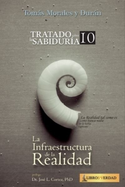 Cover for Mtro Tomás Morales y Durán · La Infraestructura de la Realidad (Taschenbuch) (2019)