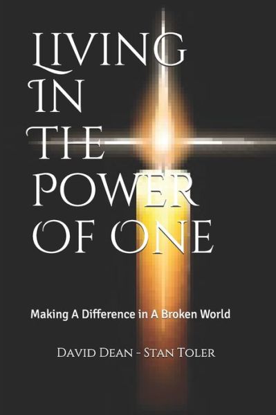 Living In The Power Of One - Stan Toler - Books - Independently Published - 9781089547815 - August 23, 2019