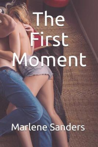 Cover for Marlene Sanders · The First Moment (Paperback Book) (2019)