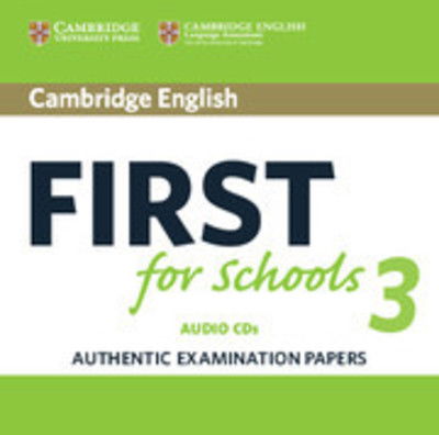 Cover for Cambridge Assessment · Cambridge English First for Schools 3 Audio CDs - FCE Practice Tests (Audiobook (CD)) (2018)