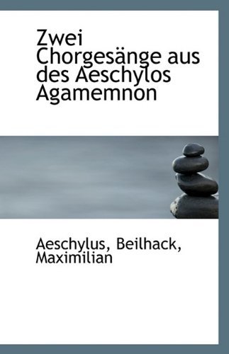 Cover for Aeschylus · Zwei Chorgesänge Aus Des Aeschylos Agamemnon (Taschenbuch) (2009)